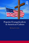 Popular Evangelicalism in American Culture by Richard Kyle, 9781138297968