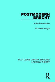 Postmodern Brecht (A Re-Presentation) - 9781138683310 by Elizabeth Wright, 9781138683310