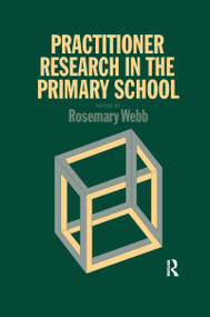 Practitioner Research In The Primary School - 9781138979192 by Rosemary Webb, 9781138979192