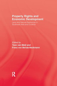Property Rights and Economic Development (Land and Natural Resources in Southeast Asia and Oceania) - 9781138996830 by Toon van Meijl, Franz von Benda-Beckham, 9781138996830