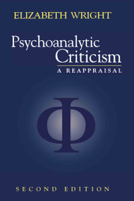Psychoanalytic Criticism (A Reappraisal) - 9780415921459 by Elizabeth Wright, 9780415921459