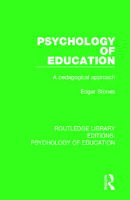 Psychology of Education (A Pedagogical Approach) by Edgar Stones, 9781138633681