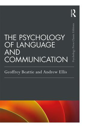 The Psychology of Language and Communication - 9781138734531 by Geoffrey Beattie, Andrew W Ellis, 9781138734531