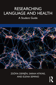 Researching Language and Health (A Student Guide) - 9780367896683 by Zsófia Demjén, Sarah Atkins, Elena Semino, 9780367896683