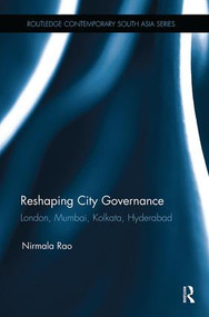 Reshaping City Governance (London, Mumbai, Kolkata, Hyderabad) - 9781138491571 by Nirmala Rao, 9781138491571