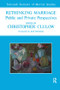 Rethinking Marriage (Public and Private Perspectives) - 9781855750463 by Christopher Clulow, 9781855750463