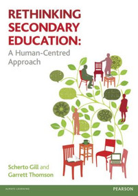Rethinking Secondary Education (A Human-Centred Approach) - 9781408284780 by Scherto Gill, Garrett Thomson, 9781408284780
