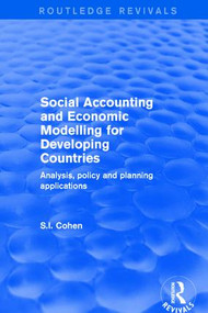 Social Accounting and Economic Modelling for Developing Countries (Analysis, Policy and Planning Applications) - 9781138719705 by S.I. Cohen, 9781138719705