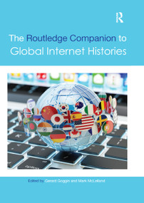 The Routledge Companion to Global Internet Histories by Gerard Goggin, Mark McLelland, 9780367870751