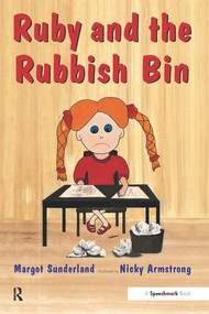 Ruby and the Rubbish Bin (A Story for Children with Low Self-Esteem) by Margot Sunderland, Nicky Armstrong, 9780863884627