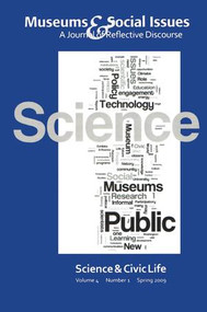 Science & Civic Life (Museums & Social Issues 4:1 Thematic Issue) by Kris Morrissey, Robert Garfinkle, 9781598748239