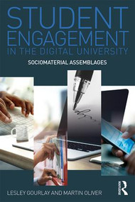 Student Engagement in the Digital University (Sociomaterial Assemblages) - 9781138125391 by Lesley Gourlay, Martin Oliver, 9781138125391