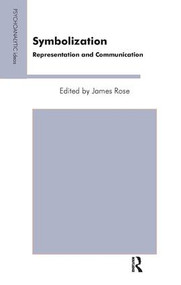 Symbolization (Representation and Communication) - 9781855755901 by James Rose, 9781855755901