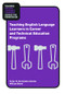 Teaching English Language Learners in Career and Technical Education Programs by Victor M. Hernández-Gantes, William Blank, 9780415957571