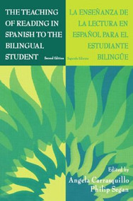 The Teaching of Reading in Spanish to the Bilingual Student: La Ense¤anza De La Lectura En Espa¤ol Para El Estudiante Biling e by Angela Carrasquillo, Philip Segan, 9780805824629