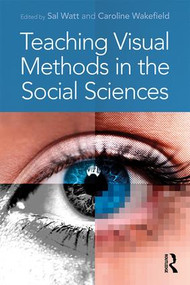 Teaching Visual Methods in the Social Sciences - 9781138101357 by Sal Watt, Caroline Wakefield, 9781138101357