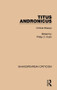 Titus Andronicus (Critical Essays) by Philip C. Kolin, 9781138892354