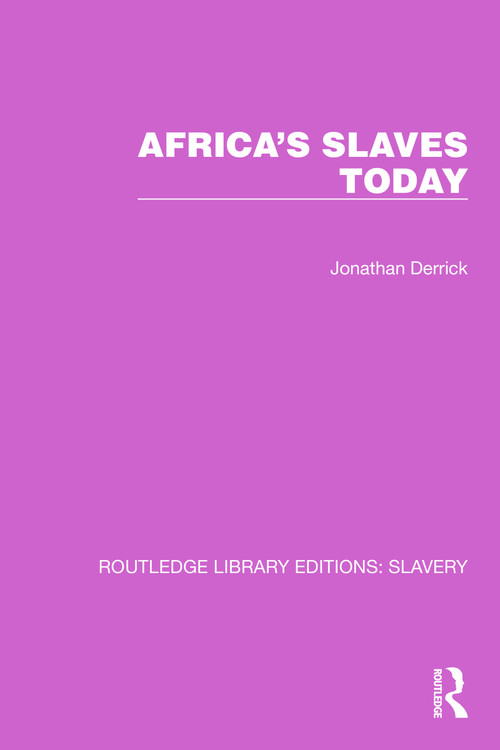 Africa's Slaves Today by Jonathan Derrick, 9781032316642