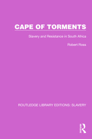 Cape of Torments (Slavery and Resistance in South Africa) by Robert Ross, 9781032309613