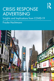 Crisis Response Advertising (Insights and Implications from COVID-19) - 9781032288895 by Frauke Hachtmann, 9781032288895