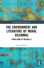 The Environment and Literature of Moral Dilemmas (From Adam to Michael K) - 9780367770907 by David Aberbach, 9780367770907