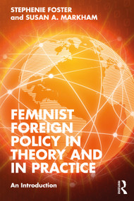 Feminist Foreign Policy in Theory and in Practice (An Introduction) - 9781032281667 by Stephenie Foster, Susan A. Markham, 9781032281667