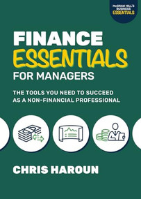 Finance Essentials for Managers: The Tools You Need to Succeed as a Nonfinancial Professional by Chris Haroun, 9781265425999