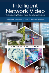 Intelligent Network Video (Understanding Modern Video Surveillance Systems) by Fredrik Nilsson, Communications Axis, 9781032534718