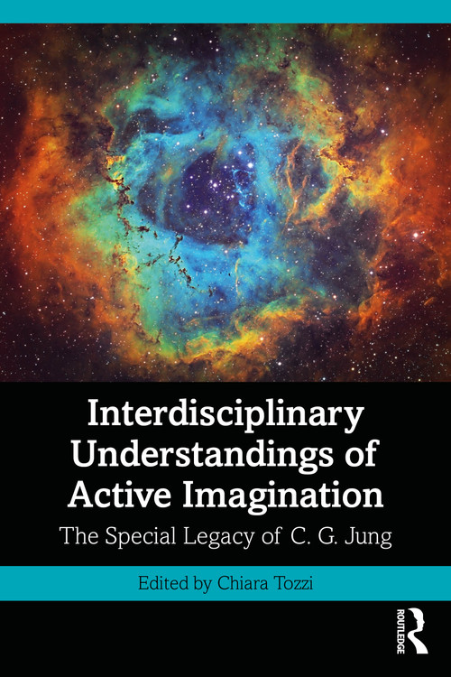 Interdisciplinary Understandings of Active Imagination (The Special Legacy of C.G. Jung) - 9781032533025 by Chiara Tozzi, 9781032533025
