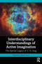 Interdisciplinary Understandings of Active Imagination (The Special Legacy of C.G. Jung) - 9781032533025 by Chiara Tozzi, 9781032533025