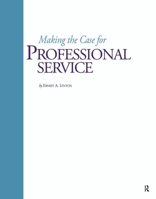 Making the Case for Professional Service by Ernest A. Lynton, 9781563770333