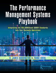 The Performance Management Systems Playbook (Integrating the ISO 56002 and 56004 Standards Into Your Business Operations) by H. James Harrington, Frank Voehl, 9781032537702