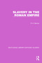 Slavery in the Roman Empire by R.H. Barrow, 9781032321325