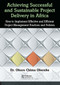 Achieving Successful and Sustainable Project Delivery in Africa - 9781032400198 by Dr. Okoro Chima Okereke, 9781032400198