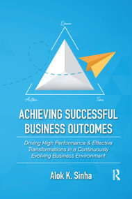 Achieving Successful Business Outcomes - 9781032173016 by Alok Sinha, 9781032173016