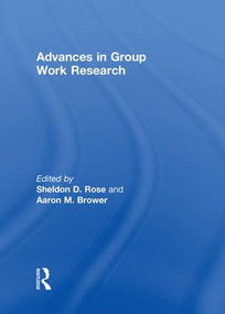 Advances in Group Work Research - 9781138873179 by Aaron Brower, Sheldon D Rose, 9781138873179