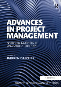 Advances in Project Management (Narrated Journeys in Uncharted Territory) - 9781138247864 by Darren Dalcher, 9781138247864