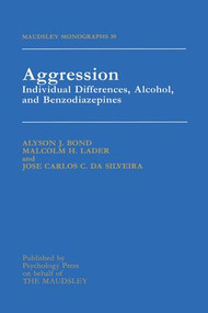 Aggression (Individual Differences, Alcohol And Benzodiazepines) - 9781138884489 by Alyson Bond, Malcolm Lader, Jose da Silveira, 9781138884489