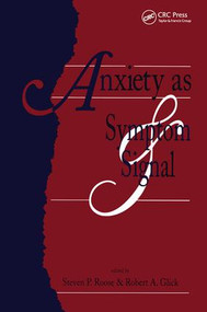 Anxiety as Symptom and Signal - 9781138881563 by Steven P. Roose, Robert A. Glick, 9781138881563