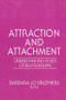 Attraction and Attachment (Understanding Styles of Relationships) - 9781138964112 by Barbara Jo Brothers, 9781138964112