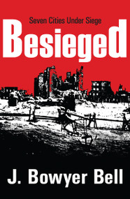 Besieged (Seven Cities Under Siege) - 9781412805865 by J. Bowyer Bell, 9781412805865