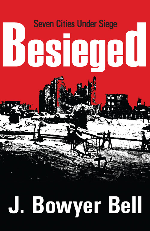 Besieged (Seven Cities Under Siege) - 9781412805865 by J. Bowyer Bell, 9781412805865