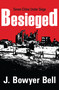 Besieged (Seven Cities Under Siege) - 9781412805865 by J. Bowyer Bell, 9781412805865