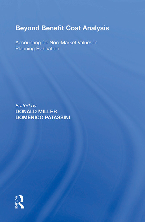 Beyond Benefit Cost Analysis (Accounting for Non-Market Values in Planning Evaluation) - 9781138356597 by Domenico Patassini, Donald Miller, 9781138356597