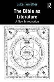 The Bible as Literature (A New Introduction) - 9781138806665 by Luke Ferretter, 9781138806665