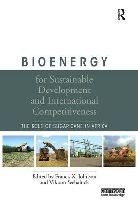 Bioenergy for Sustainable Development and International Competitiveness (The Role of Sugar Cane in Africa) - 9781138542297 by Francis X. Johnson, Vikram Seebaluck, 9781138542297