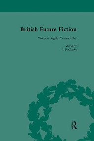 British Future Fiction, 1700-1914, Volume 4 - 9781138111349 by I F Clarke, 9781138111349