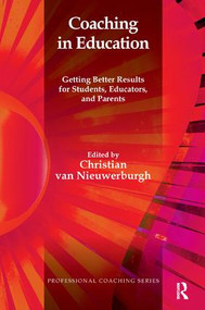 Coaching in Education (Getting Better Results for Students, Educators, and Parents) - 9781780490793 by Christian van Nieuwerburgh, 9781780490793