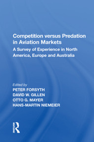 Competition versus Predation in Aviation Markets (A Survey of Experience in North America, Europe and Australia) - 9781138619111 by Peter Forsyth, David W. Gillen, Otto G. Mayer, Hans-Martin Niemeier, 9781138619111