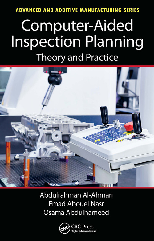 Computer-Aided Inspection Planning (Theory and Practice) - 9781032402314 by Abdulrahman Al-Ahmari, Emad Abouel Nasr, Osama Abdulhameed, 9781032402314